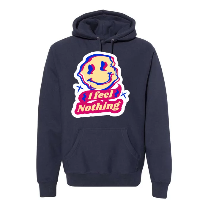 I Feel Nothing Smiley Face Premium Hoodie