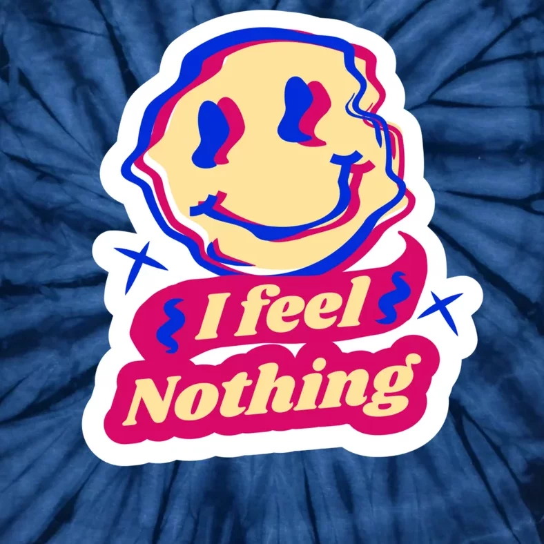 I Feel Nothing Smiley Face Tie-Dye T-Shirt