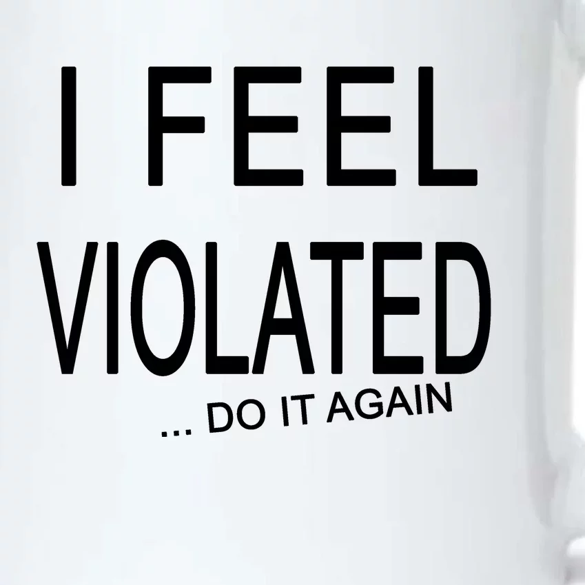 I Feel Violated Do It Again Black Color Changing Mug