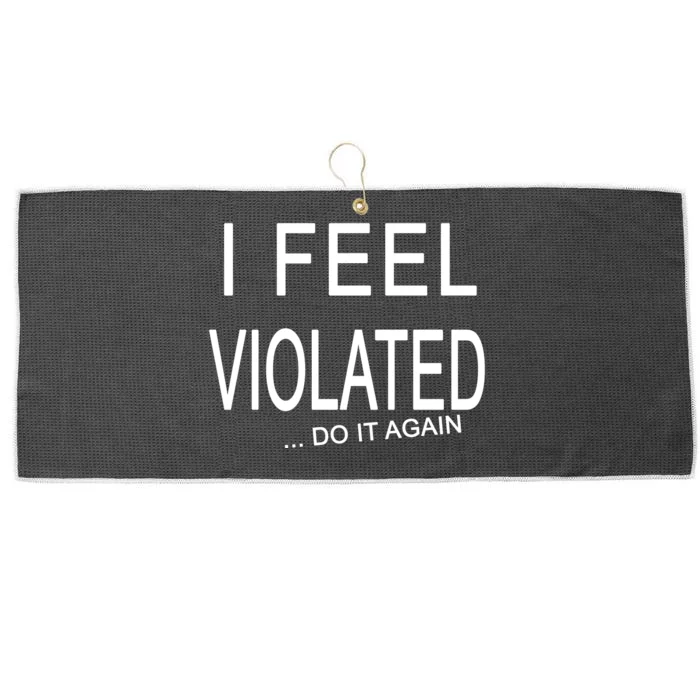 I Feel Violated Do It Again Large Microfiber Waffle Golf Towel