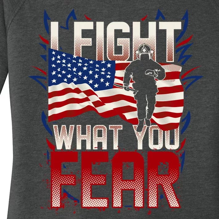 I Fight What You Fear Firefighter Women's Perfect Tri Tunic Long Sleeve Shirt