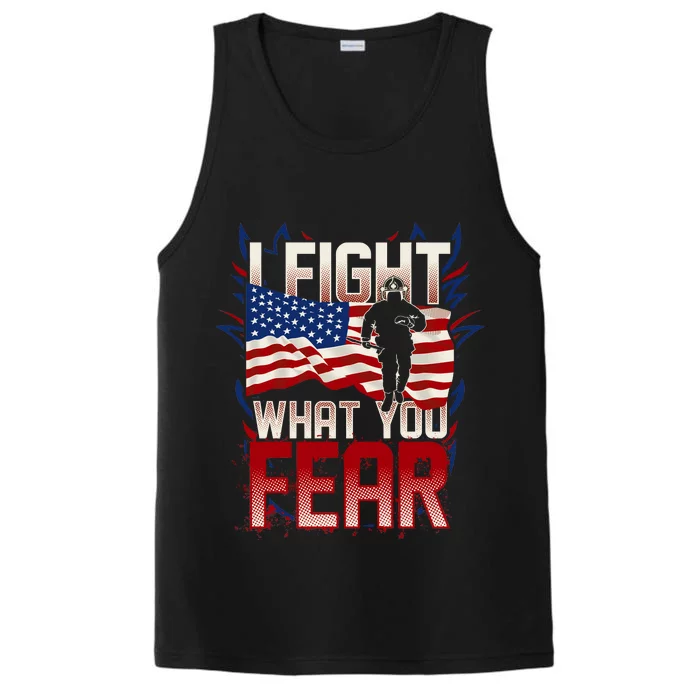 I Fight What You Fear Firefighter Performance Tank