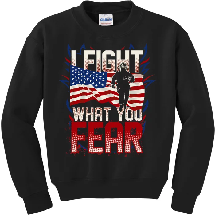 I Fight What You Fear Firefighter Kids Sweatshirt