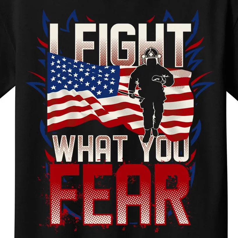 I Fight What You Fear Firefighter Kids T-Shirt