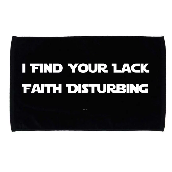 I Find Your Lack Faith Disturbing Microfiber Hand Towel