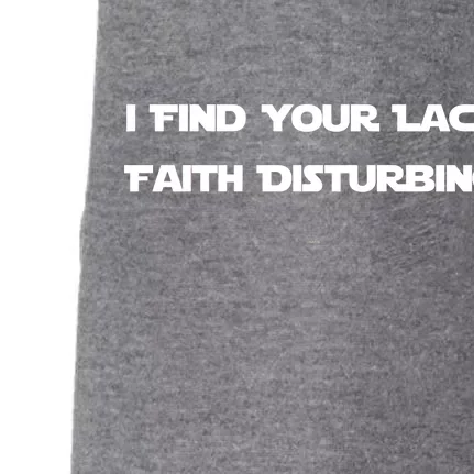 I Find Your Lack Faith Disturbing Doggie 3-End Fleece Hoodie