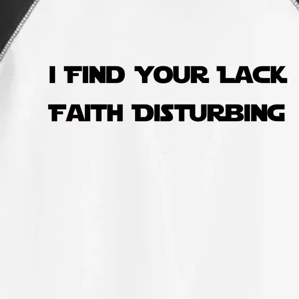 I Find Your Lack Faith Disturbing Toddler Fine Jersey T-Shirt