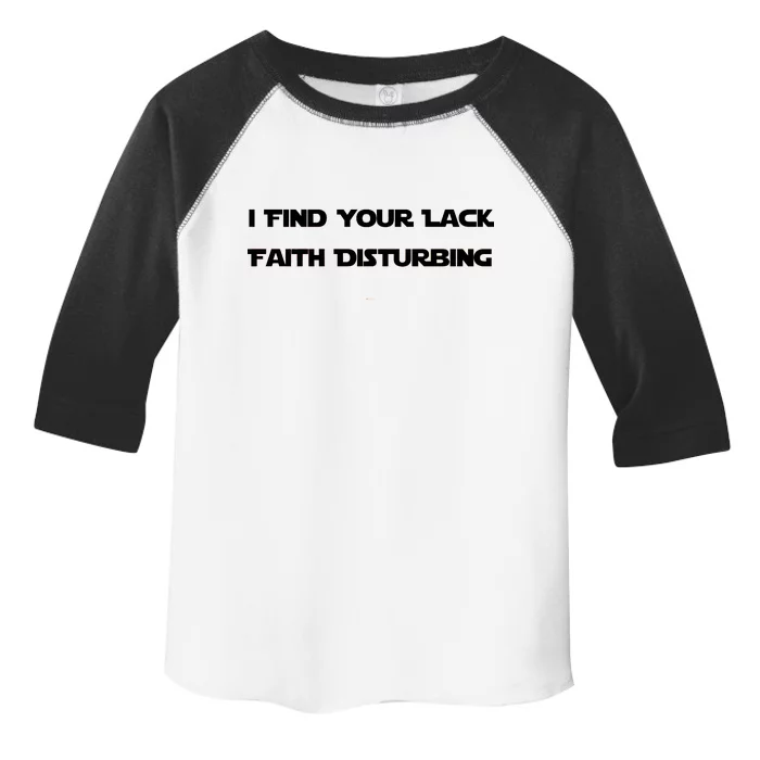 I Find Your Lack Faith Disturbing Toddler Fine Jersey T-Shirt