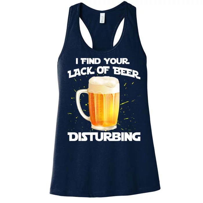 I Find Your Lack Of Beer Disturbing Women's Racerback Tank