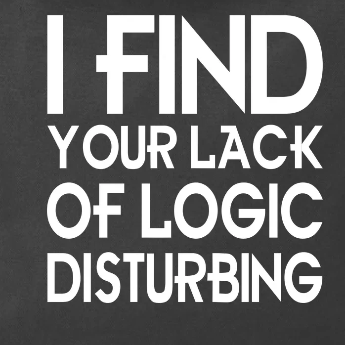 I Find Your Lack Of Logic Disturbing Zip Tote Bag