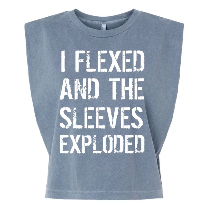 I Flexed And The Sleeves Exploded Garment-Dyed Women's Muscle Tee