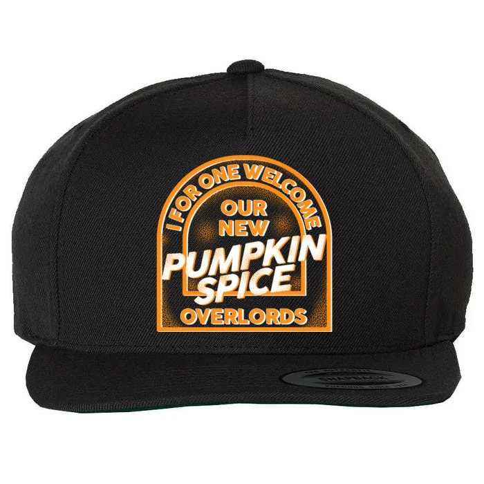 I For One Welcome Our New Pumpkin Spice Overloads Logo Wool Snapback Cap