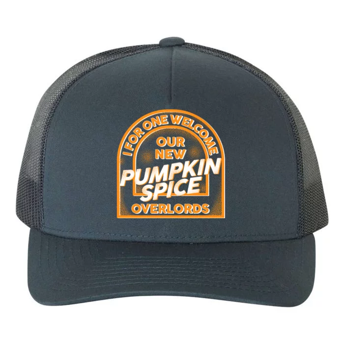 I For One Welcome Our New Pumpkin Spice Overloads Logo Yupoong Adult 5-Panel Trucker Hat