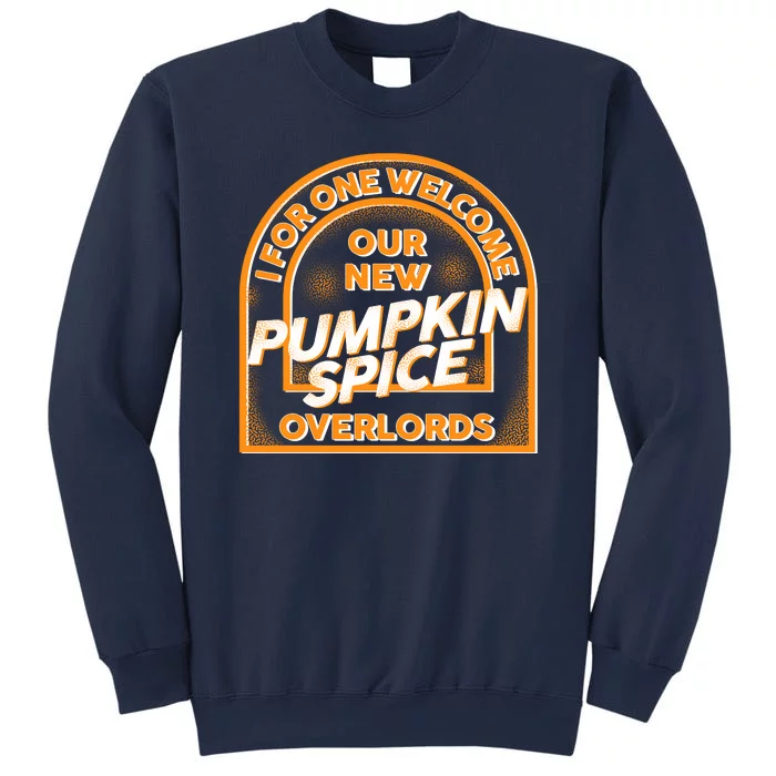 I For One Welcome Our New Pumpkin Spice Overloads Logo Sweatshirt