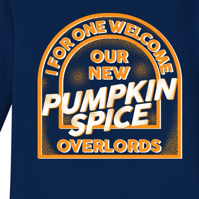 I For One Welcome Our New Pumpkin Spice Overloads Logo Baby Long Sleeve Bodysuit