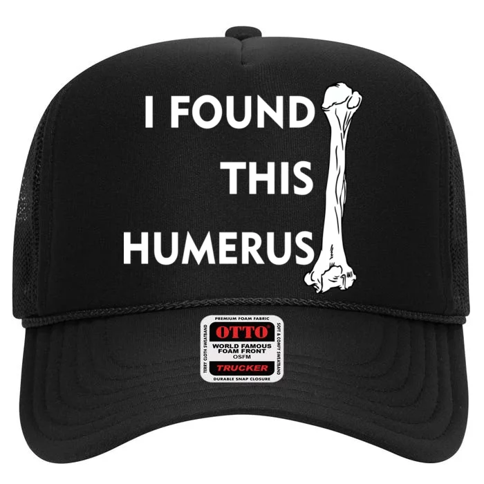 I Found This Humerus High Crown Mesh Trucker Hat