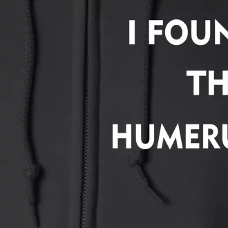 I Found This Humerus Full Zip Hoodie