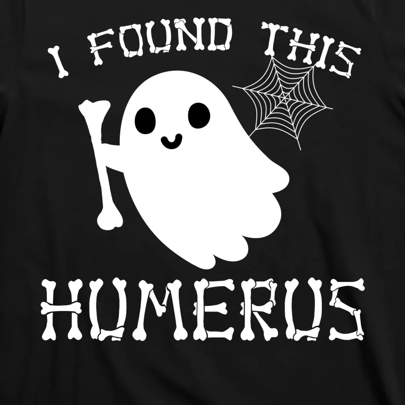 I Found This Humerus Funny Halloween Ghost T-Shirt