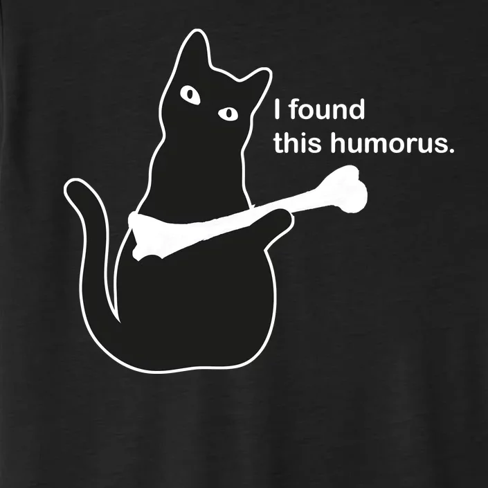 I Found This Humorous Cat ChromaSoft Performance T-Shirt