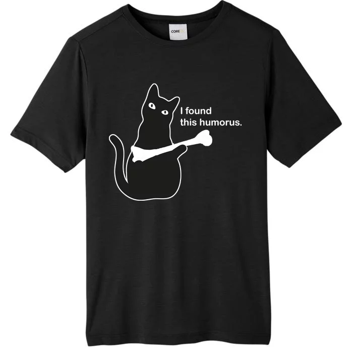 I Found This Humorous Cat ChromaSoft Performance T-Shirt