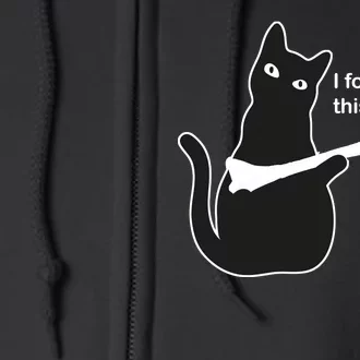 I Found This Humorous Cat Full Zip Hoodie