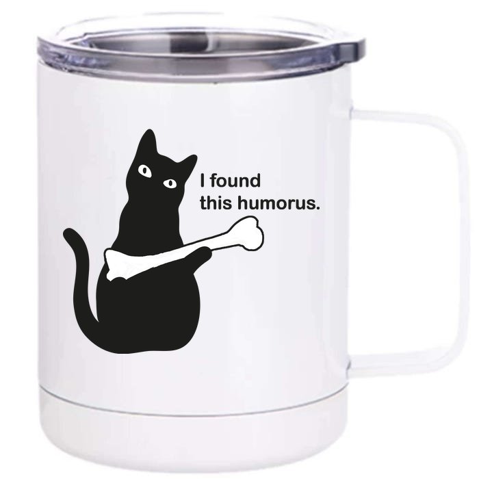 I Found This Humorous Cat Front & Back 12oz Stainless Steel Tumbler Cup