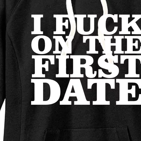 I Fuck On The First Date Women's Fleece Hoodie