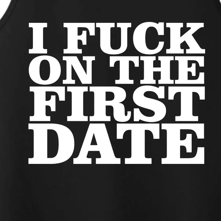 I Fuck On The First Date Performance Tank