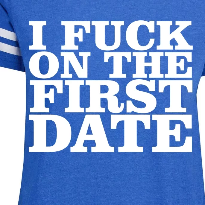 I Fuck On The First Date Enza Ladies Jersey Football T-Shirt