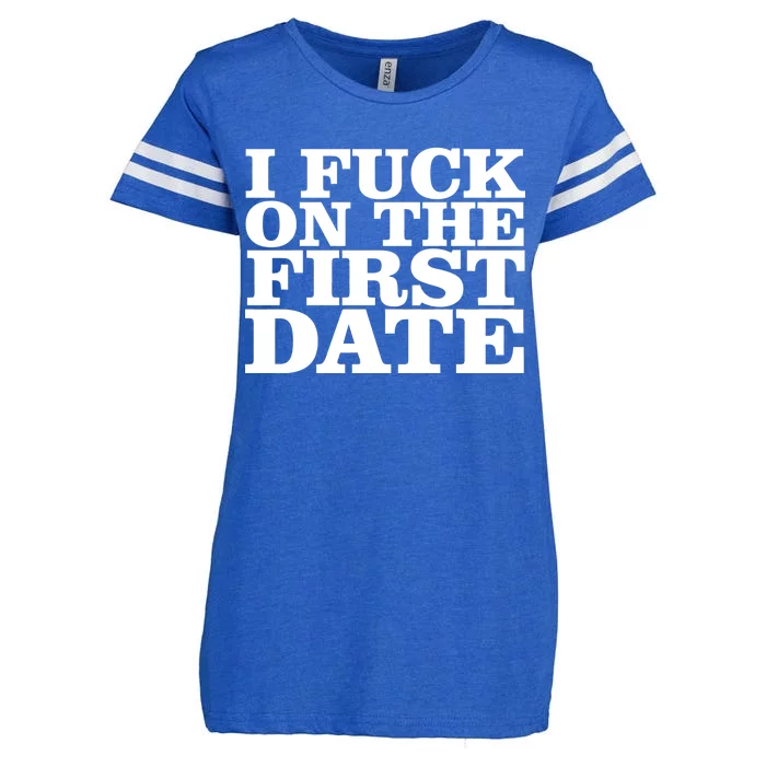 I Fuck On The First Date Enza Ladies Jersey Football T-Shirt