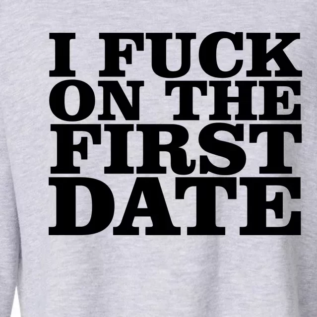 I Fuck On The First Date Cropped Pullover Crew