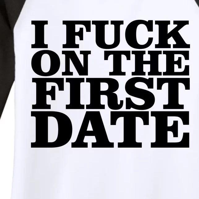 I Fuck On The First Date Women's Tri-Blend 3/4-Sleeve Raglan Shirt