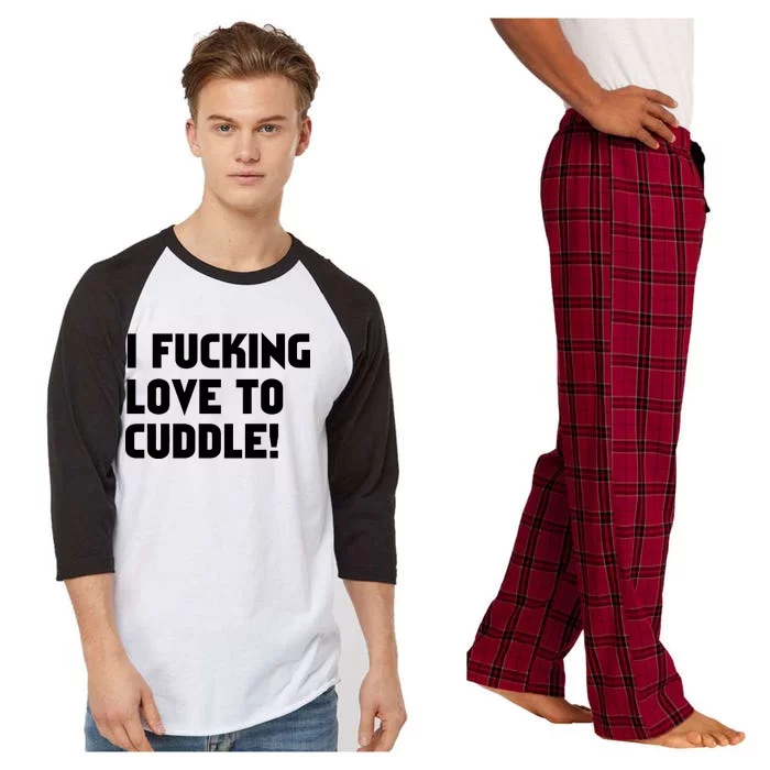 I Fucking Love To Cuddle! Raglan Sleeve Pajama Set