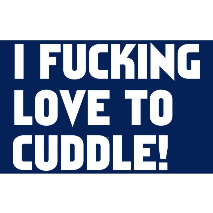 I Fucking Love To Cuddle! Bumper Sticker