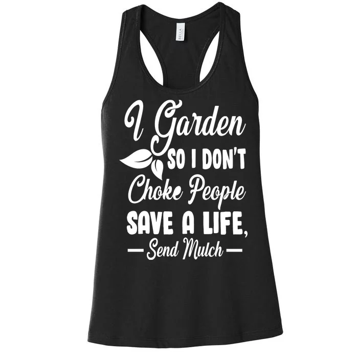 I Garden So I Don't Choke People Women's Racerback Tank