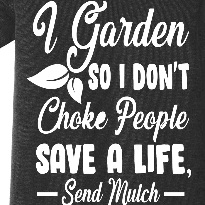 I Garden So I Don't Choke People Baby Bodysuit