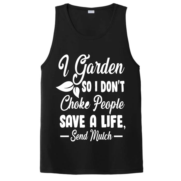 I Garden So I Don't Choke People Performance Tank