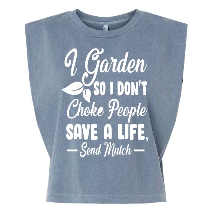 I Garden So I Don't Choke People Garment-Dyed Women's Muscle Tee