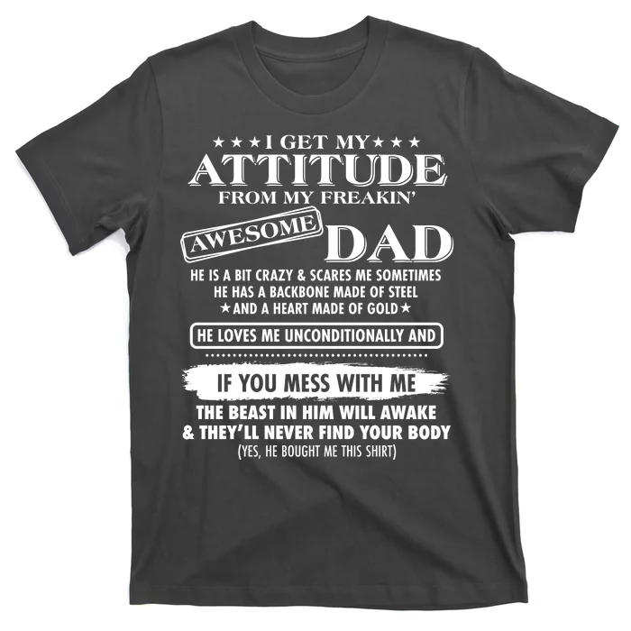 I Get My Attitude From My Freakin' Awesome Dad T-Shirt