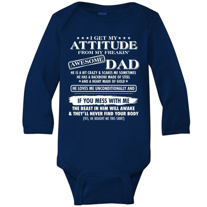 I Get My Attitude From My Freakin' Awesome Dad Baby Long Sleeve Bodysuit