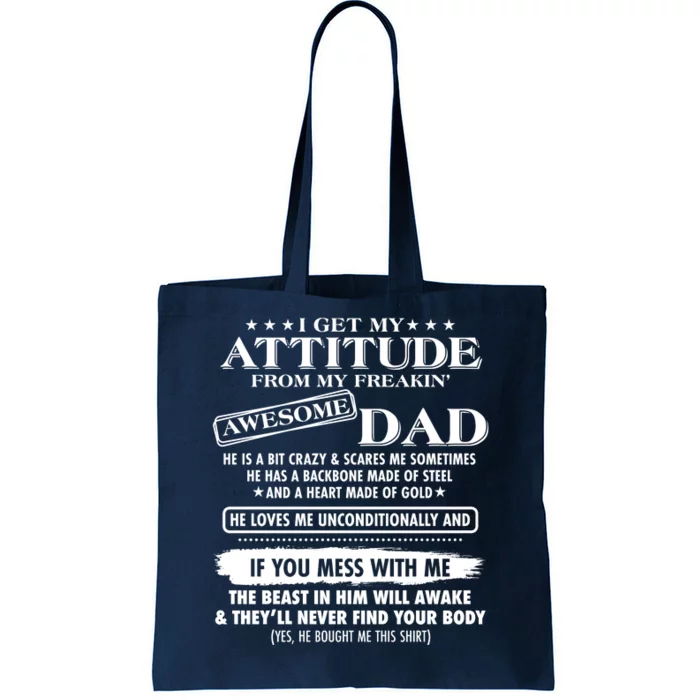 I Get My Attitude From My Freakin' Awesome Dad Tote Bag