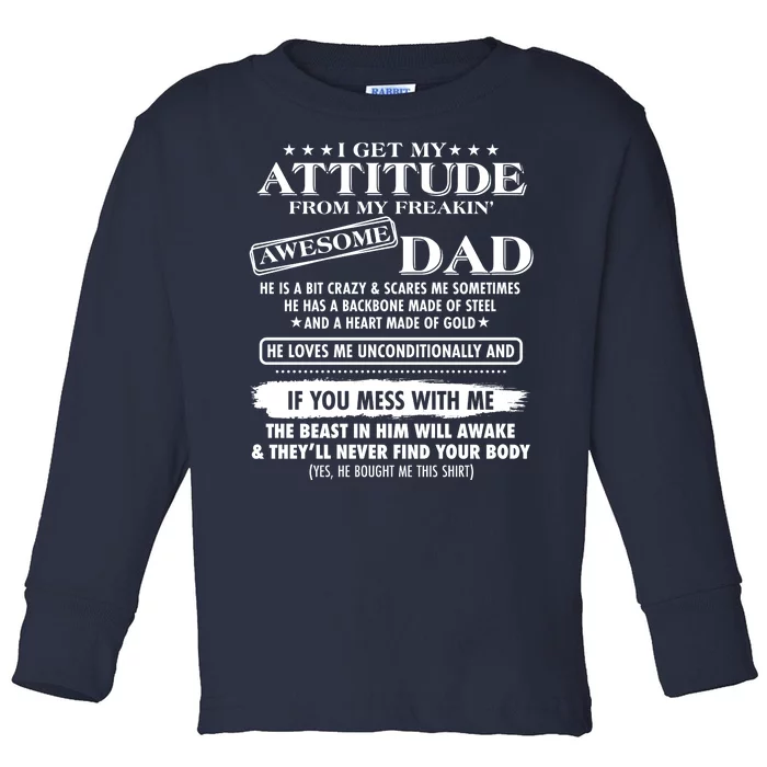 I Get My Attitude From My Freakin' Awesome Dad Toddler Long Sleeve Shirt