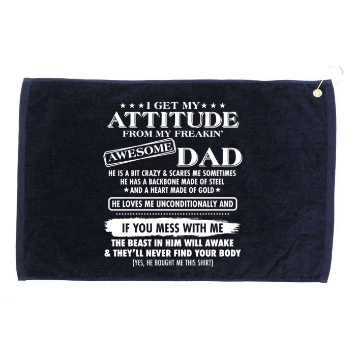 I Get My Attitude From My Freakin' Awesome Dad Grommeted Golf Towel