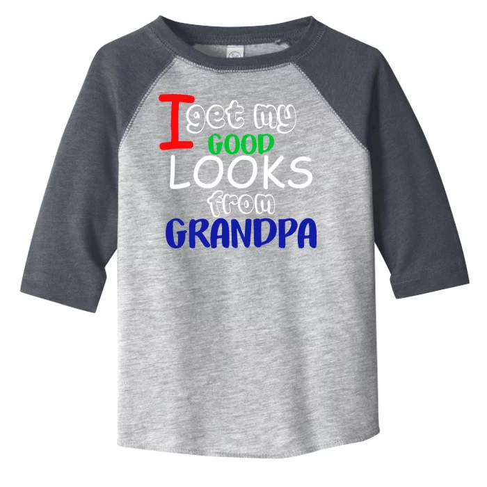 I Get My Looks From Grandpa Toddler Fine Jersey T-Shirt