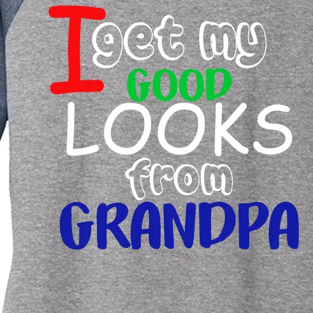 I Get My Looks From Grandpa Women's Tri-Blend 3/4-Sleeve Raglan Shirt