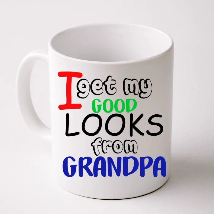 I Get My Looks From Grandpa Front & Back Coffee Mug