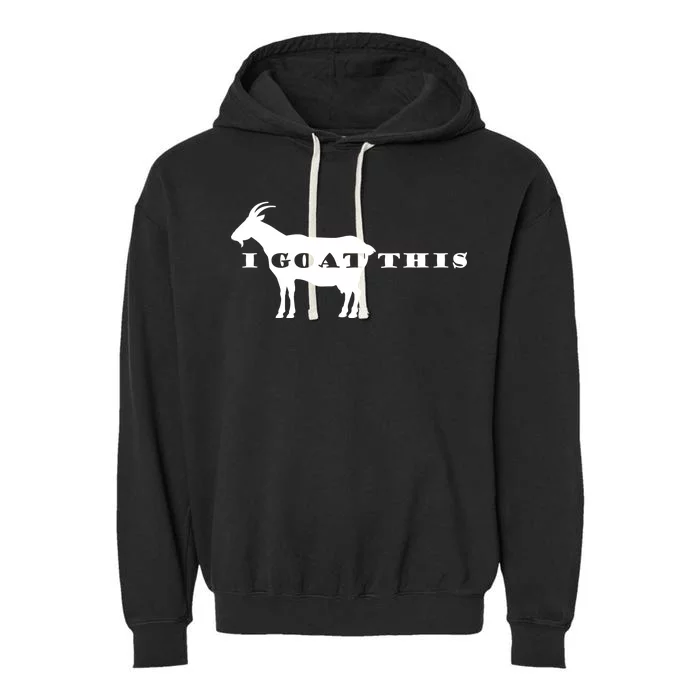 I Goat This Garment-Dyed Fleece Hoodie