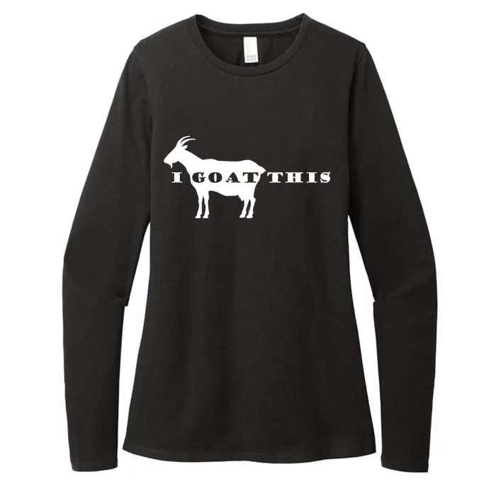 I Goat This Womens CVC Long Sleeve Shirt