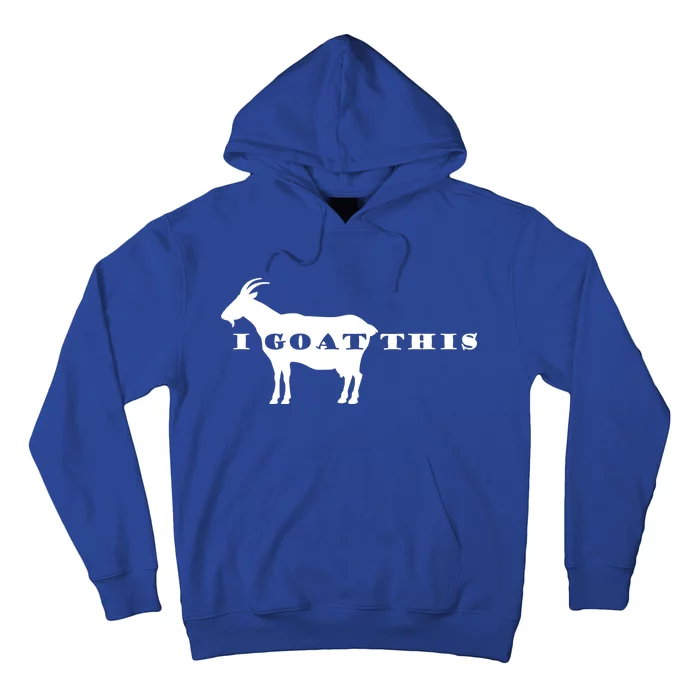 I Goat This Hoodie