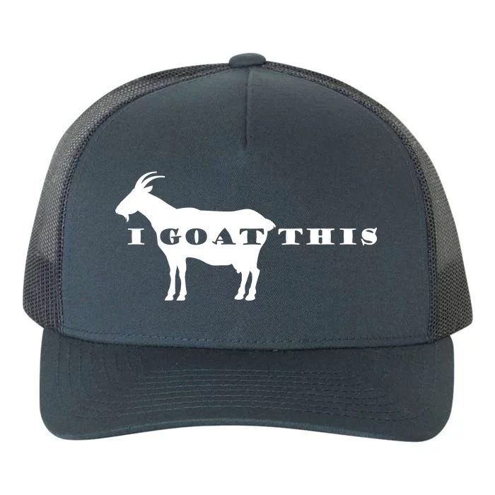 I Goat This Yupoong Adult 5-Panel Trucker Hat